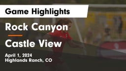 Rock Canyon  vs Castle View  Game Highlights - April 1, 2024