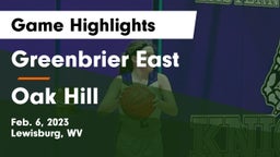 Greenbrier East  vs Oak Hill  Game Highlights - Feb. 6, 2023
