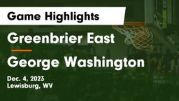 Greenbrier East  vs George Washington  Game Highlights - Dec. 4, 2023