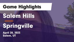 Salem Hills  vs Springville  Game Highlights - April 28, 2023