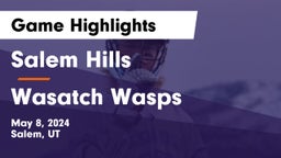 Salem Hills  vs Wasatch Wasps Game Highlights - May 8, 2024