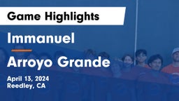 Immanuel  vs Arroyo Grande Game Highlights - April 13, 2024