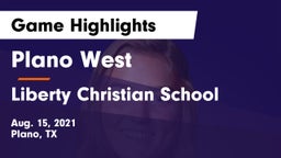 Plano West  vs Liberty Christian School  Game Highlights - Aug. 15, 2021