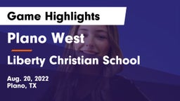 Plano West  vs Liberty Christian School  Game Highlights - Aug. 20, 2022