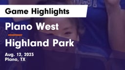 Plano West  vs Highland Park  Game Highlights - Aug. 12, 2023