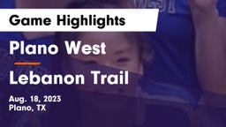 Plano West  vs Lebanon Trail  Game Highlights - Aug. 18, 2023
