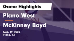 Plano West  vs McKinney Boyd  Game Highlights - Aug. 19, 2023