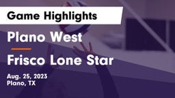 Plano West  vs Frisco Lone Star  Game Highlights - Aug. 25, 2023