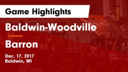 Baldwin-Woodville  vs Barron  Game Highlights - Dec. 17, 2017