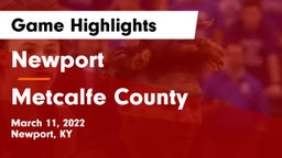 Newport  vs Metcalfe County  Game Highlights - March 11, 2022