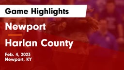 Newport  vs Harlan County  Game Highlights - Feb. 4, 2023