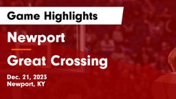 Newport  vs Great Crossing  Game Highlights - Dec. 21, 2023