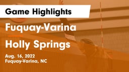 Fuquay-Varina  vs Holly Springs  Game Highlights - Aug. 16, 2022