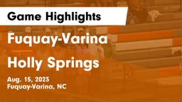 Fuquay-Varina  vs Holly Springs  Game Highlights - Aug. 15, 2023