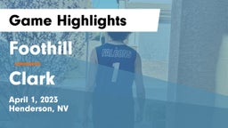 Foothill  vs Clark Game Highlights - April 1, 2023