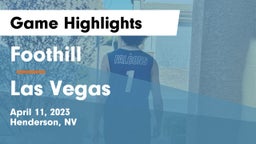 Foothill  vs Las Vegas  Game Highlights - April 11, 2023