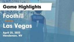 Foothill  vs Las Vegas  Game Highlights - April 25, 2023