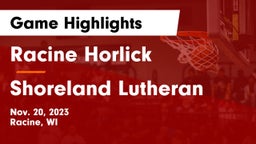 Racine Horlick vs Shoreland Lutheran  Game Highlights - Nov. 20, 2023