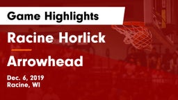 Racine Horlick vs Arrowhead  Game Highlights - Dec. 6, 2019