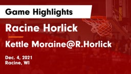 Racine Horlick vs Kettle Moraine@R.Horlick Game Highlights - Dec. 4, 2021