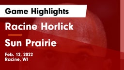 Racine Horlick vs Sun Prairie Game Highlights - Feb. 12, 2022