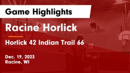 Racine Horlick vs Horlick 42 Indian Trail 66 Game Highlights - Dec. 19, 2023