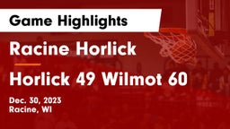 Racine Horlick vs Horlick 49 Wilmot 60 Game Highlights - Dec. 30, 2023