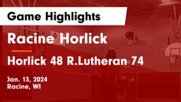 Racine Horlick vs Horlick 48 R.Lutheran 74 Game Highlights - Jan. 13, 2024