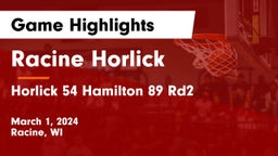 Racine Horlick vs Horlick 54 Hamilton 89 Rd2 Game Highlights - March 1, 2024