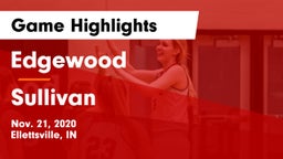 Edgewood  vs Sullivan  Game Highlights - Nov. 21, 2020