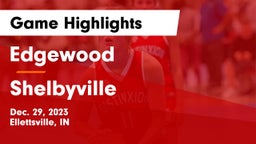 Edgewood  vs Shelbyville  Game Highlights - Dec. 29, 2023