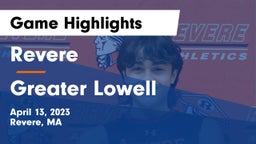 Revere  vs Greater Lowell Game Highlights - April 13, 2023