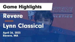 Revere  vs Lynn Classical Game Highlights - April 26, 2023