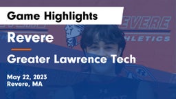 Revere  vs Greater Lawrence Tech  Game Highlights - May 22, 2023
