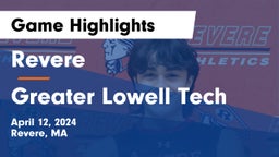 Revere  vs Greater Lowell Tech  Game Highlights - April 12, 2024