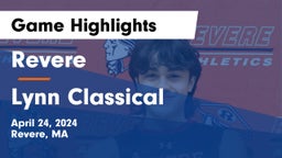 Revere  vs Lynn Classical  Game Highlights - April 24, 2024
