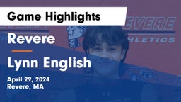Revere  vs Lynn English Game Highlights - April 29, 2024