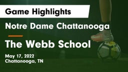 Notre Dame Chattanooga vs The Webb School Game Highlights - May 17, 2022