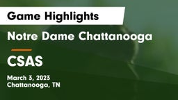 Notre Dame Chattanooga vs CSAS Game Highlights - March 3, 2023