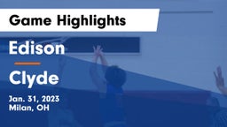 Edison  vs Clyde  Game Highlights - Jan. 31, 2023