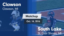 Matchup: Clawson  vs. South Lake  2016