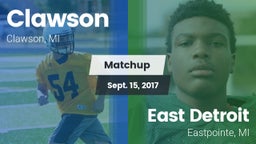 Matchup: Clawson  vs. East Detroit  2017