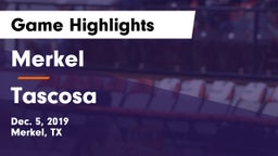 Merkel  vs Tascosa Game Highlights - Dec. 5, 2019