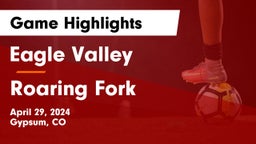 Eagle Valley  vs Roaring Fork  Game Highlights - April 29, 2024