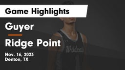 Guyer  vs Ridge Point  Game Highlights - Nov. 16, 2023