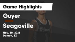 Guyer  vs Seagoville  Game Highlights - Nov. 30, 2023