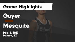 Guyer  vs Mesquite  Game Highlights - Dec. 1, 2023