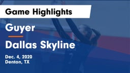 Guyer  vs Dallas Skyline  Game Highlights - Dec. 4, 2020