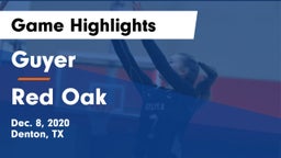 Guyer  vs Red Oak  Game Highlights - Dec. 8, 2020