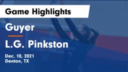 Guyer  vs L.G. Pinkston  Game Highlights - Dec. 10, 2021